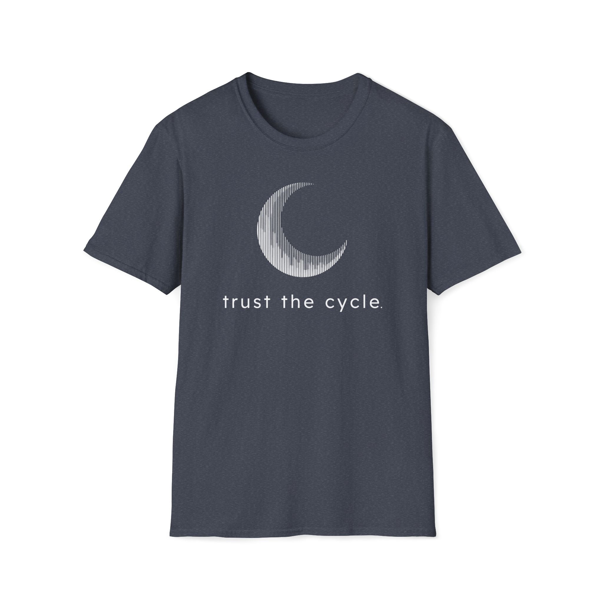 trust the cycle. T-Shirt