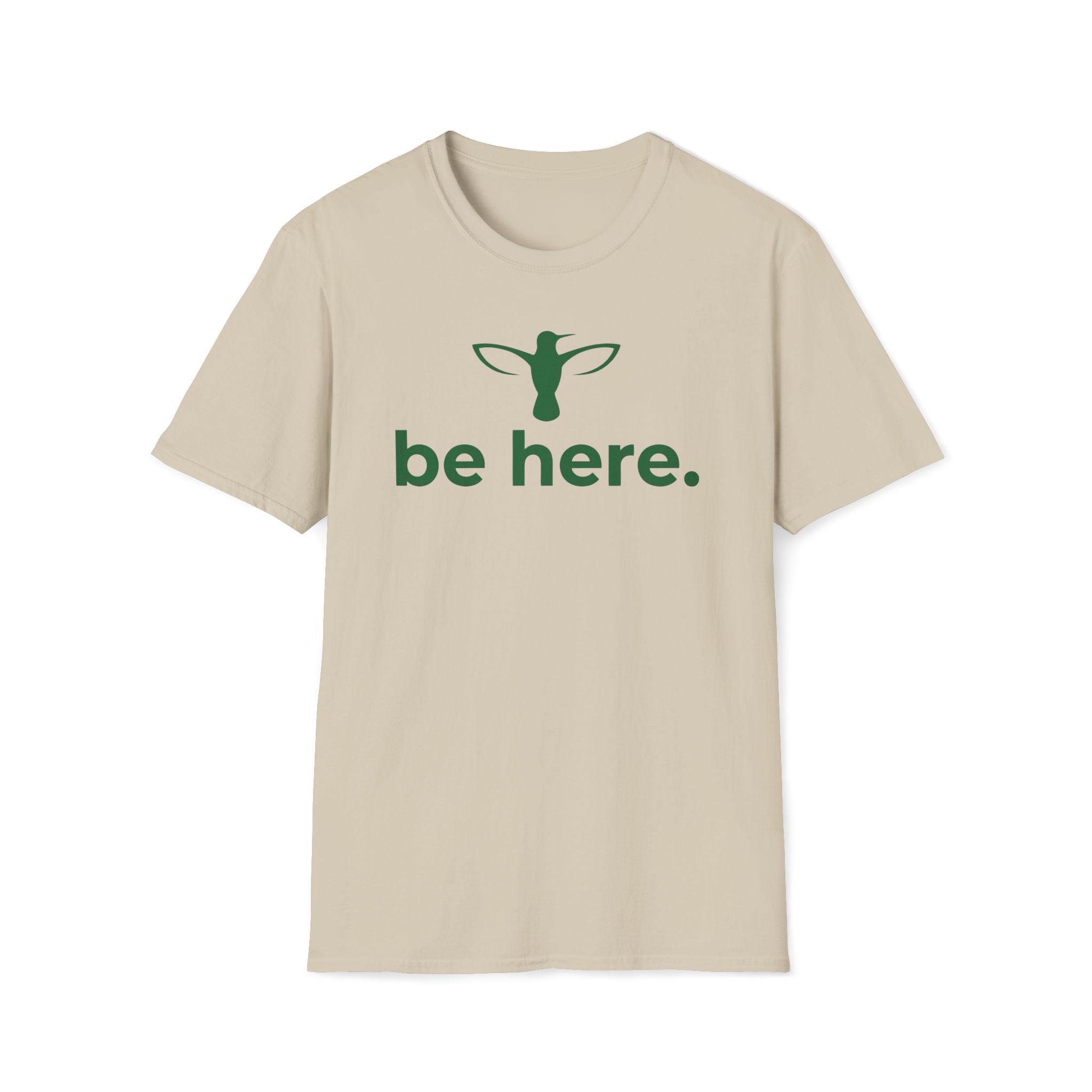 be here. T-Shirt