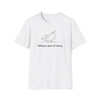 falling is part of rising. T-Shirt