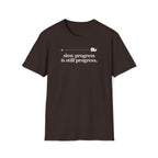 slow progress. T-Shirt