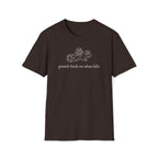 growth feeds on what falls. T-Shirt