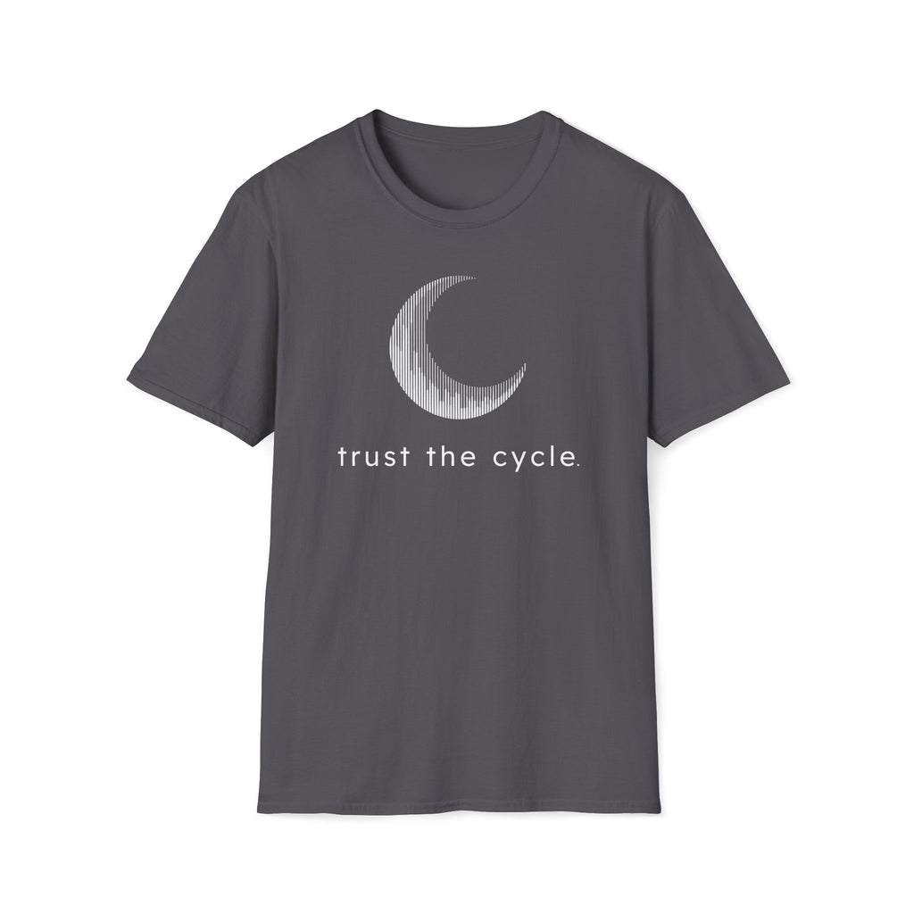 trust the cycle. T-Shirt