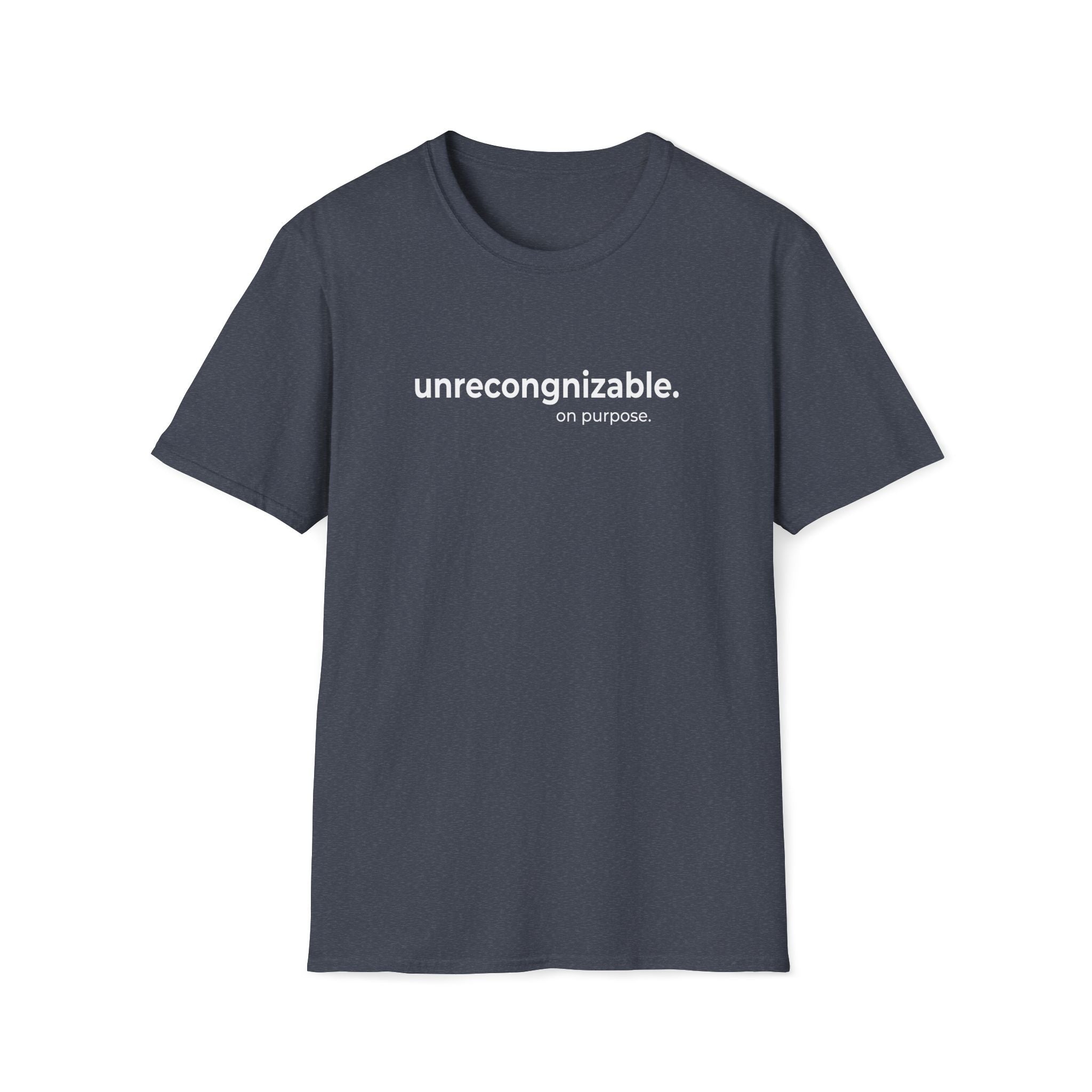 unrecognizable. on purpose. T-Shirt