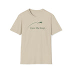 trust the leap. T-Shirt