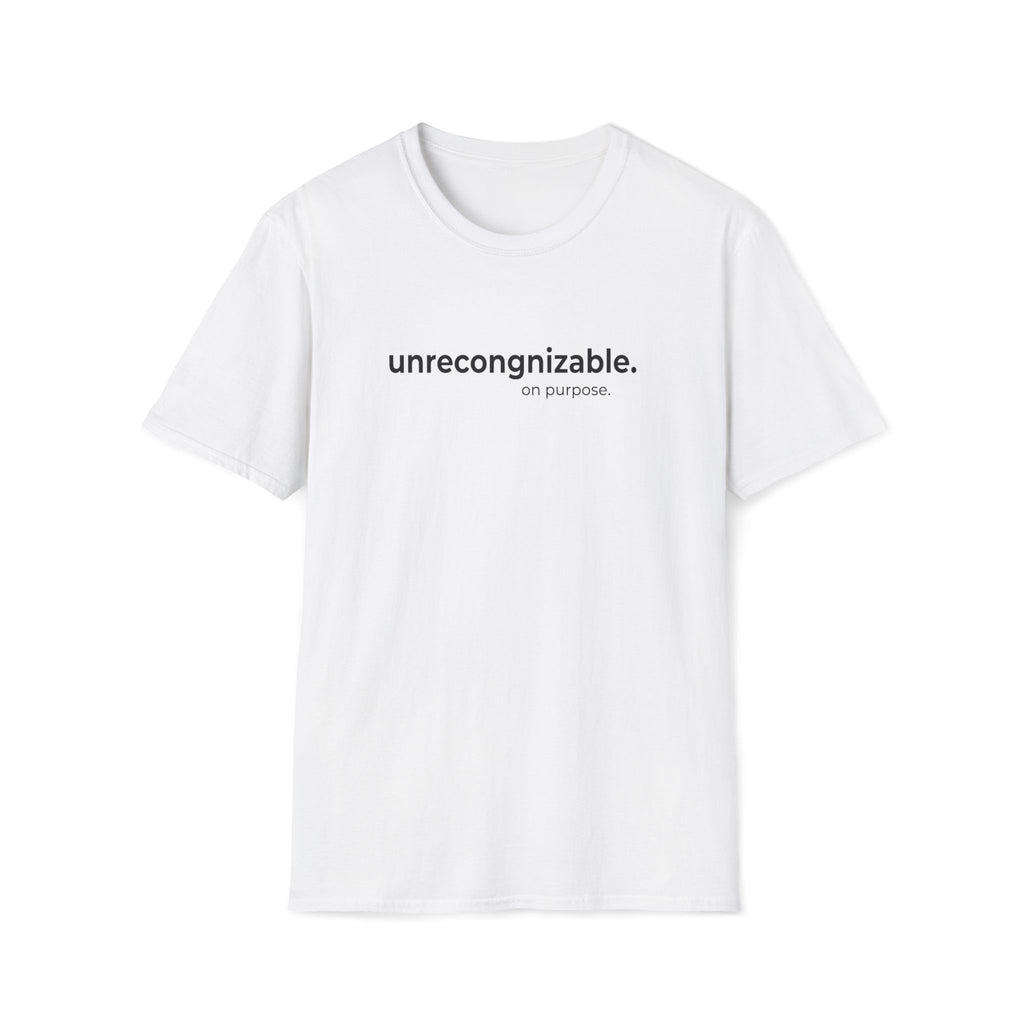 unrecognizable. on purpose. T-Shirt