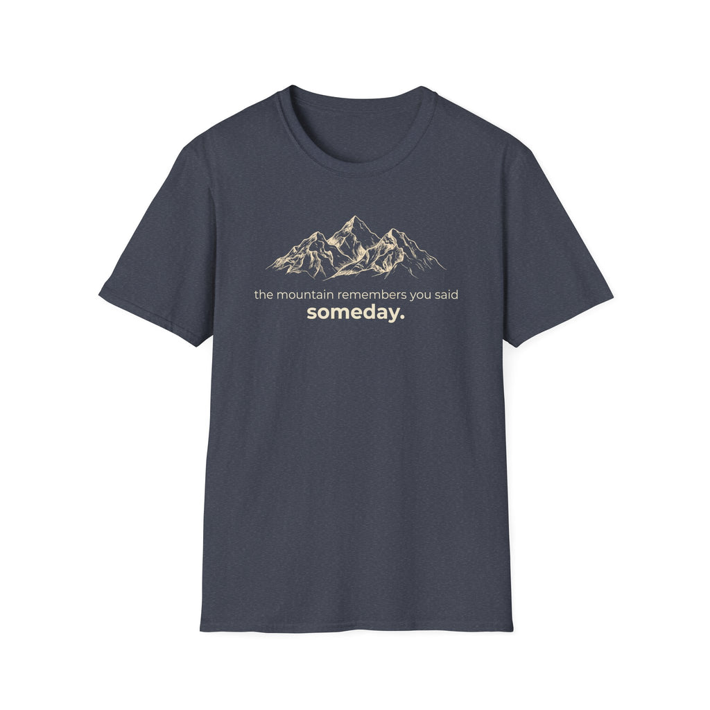 Someday. T-Shirt