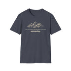 Someday. T-Shirt