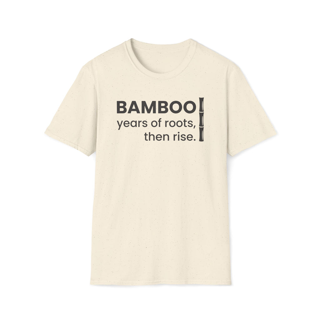 years of roots, then rise. T-Shirt