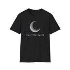 trust the cycle. T-Shirt