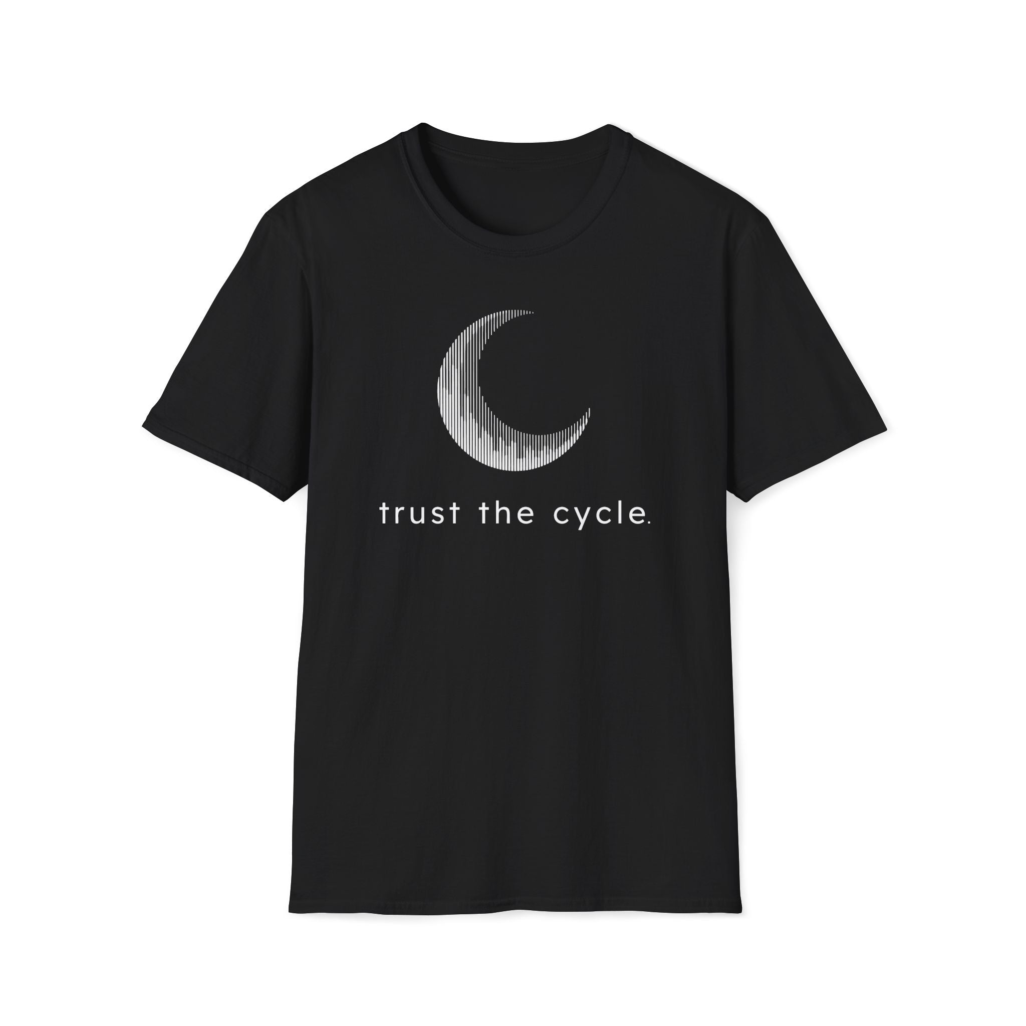 trust the cycle. T-Shirt