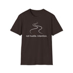 not hustle, intention. T-Shirt