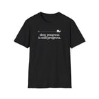slow progress. T-Shirt