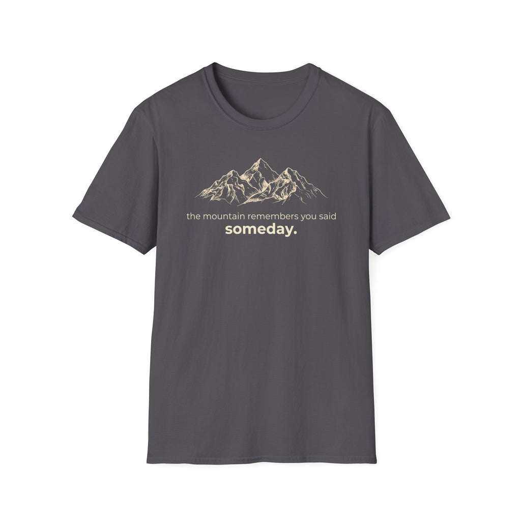 Someday. T-Shirt