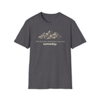 Someday. T-Shirt