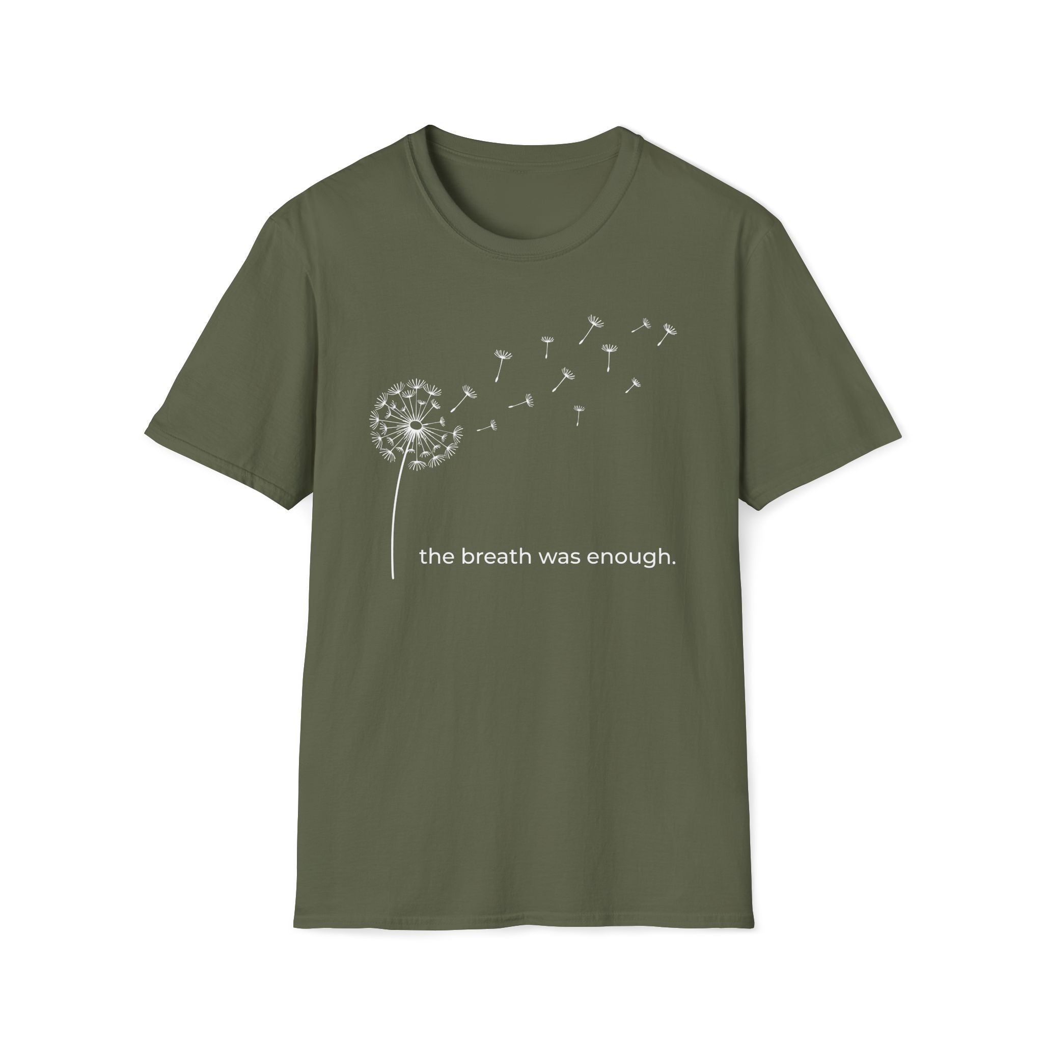 the breath was enough. T-Shirt