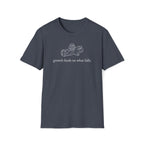 growth feeds on what falls. T-Shirt