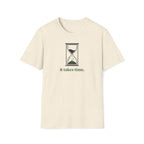 it takes time. T-Shirt