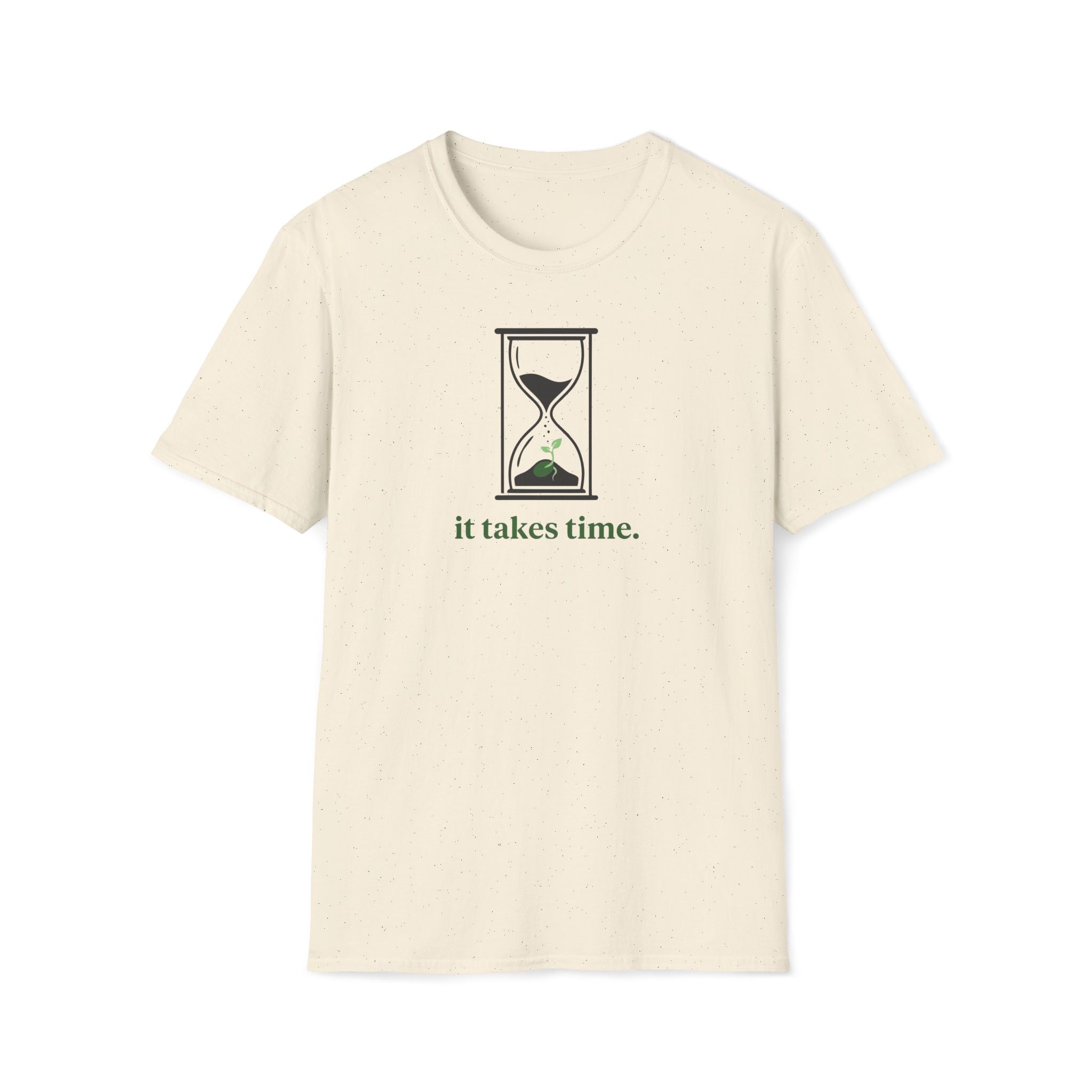 it takes time. T-Shirt