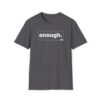 enough. T-Shirt