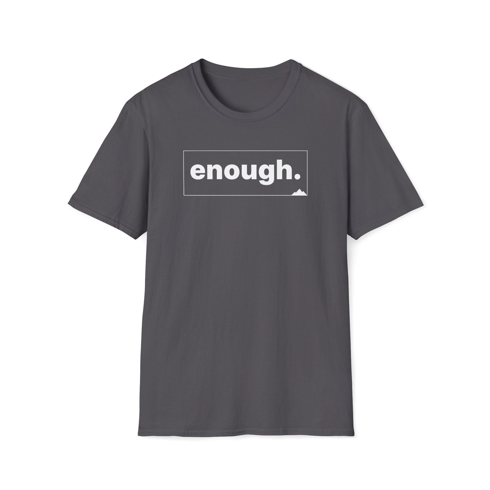 enough. T-Shirt
