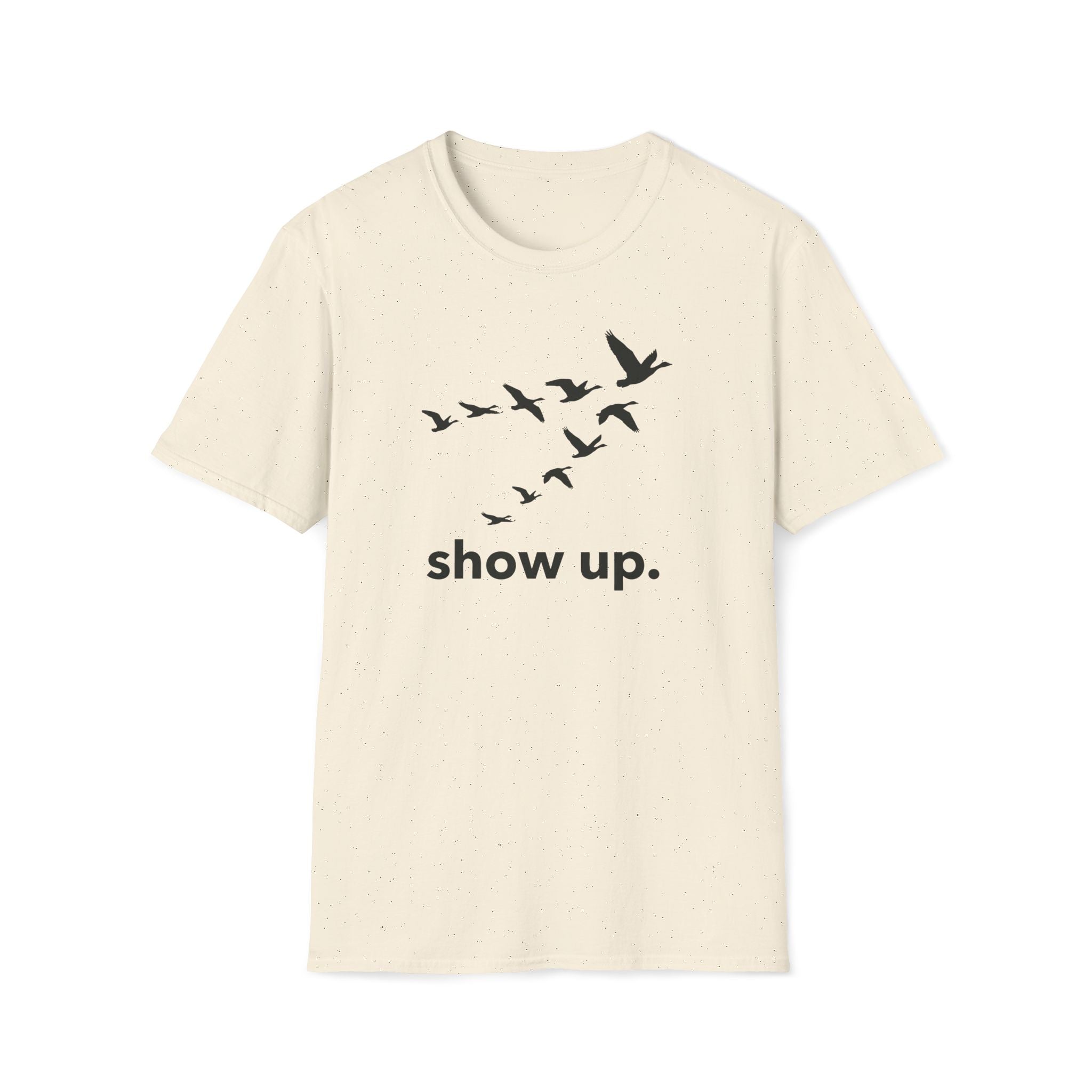 show up. T-Shirt