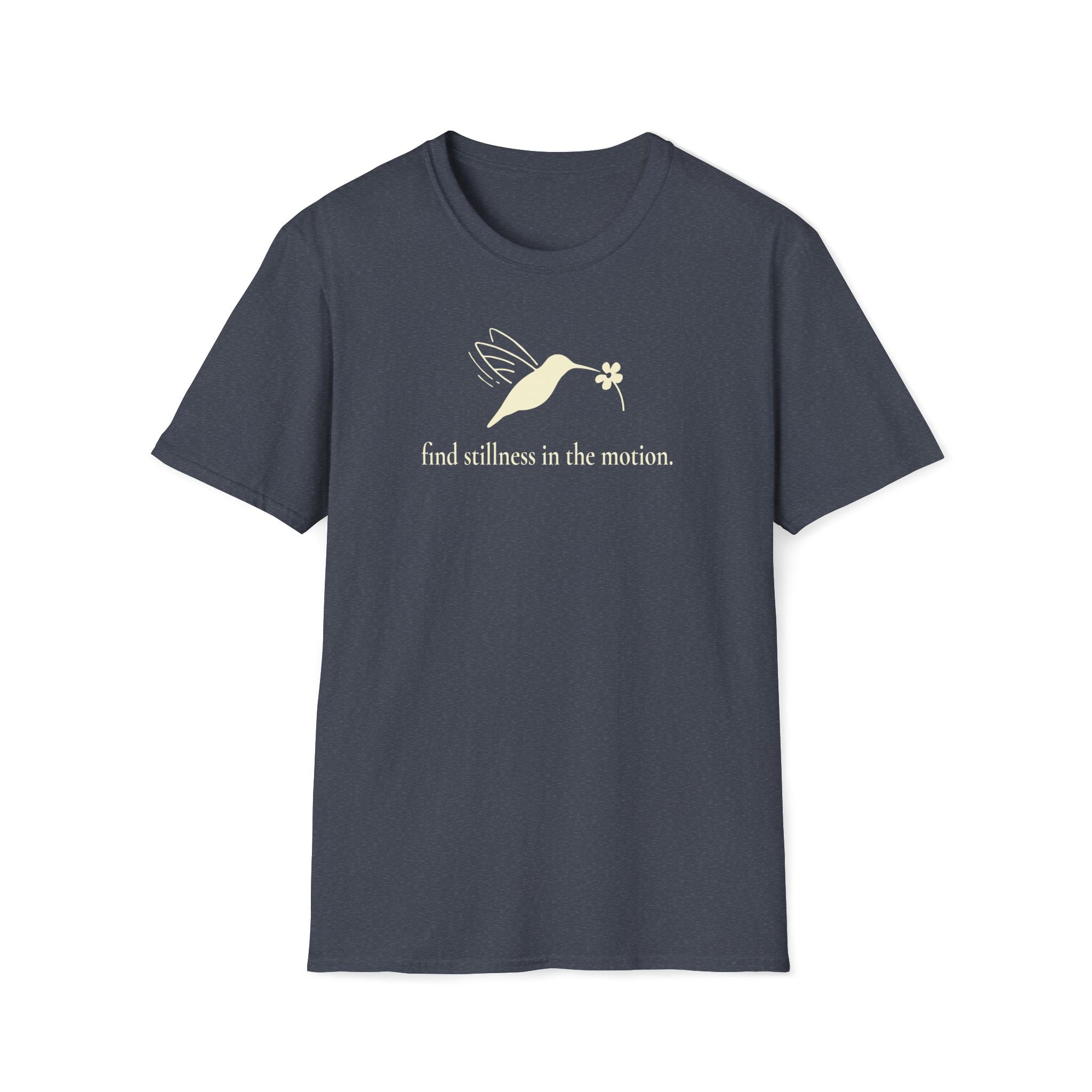 find stillness in the motion. T-Shirt
