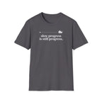 slow progress. T-Shirt