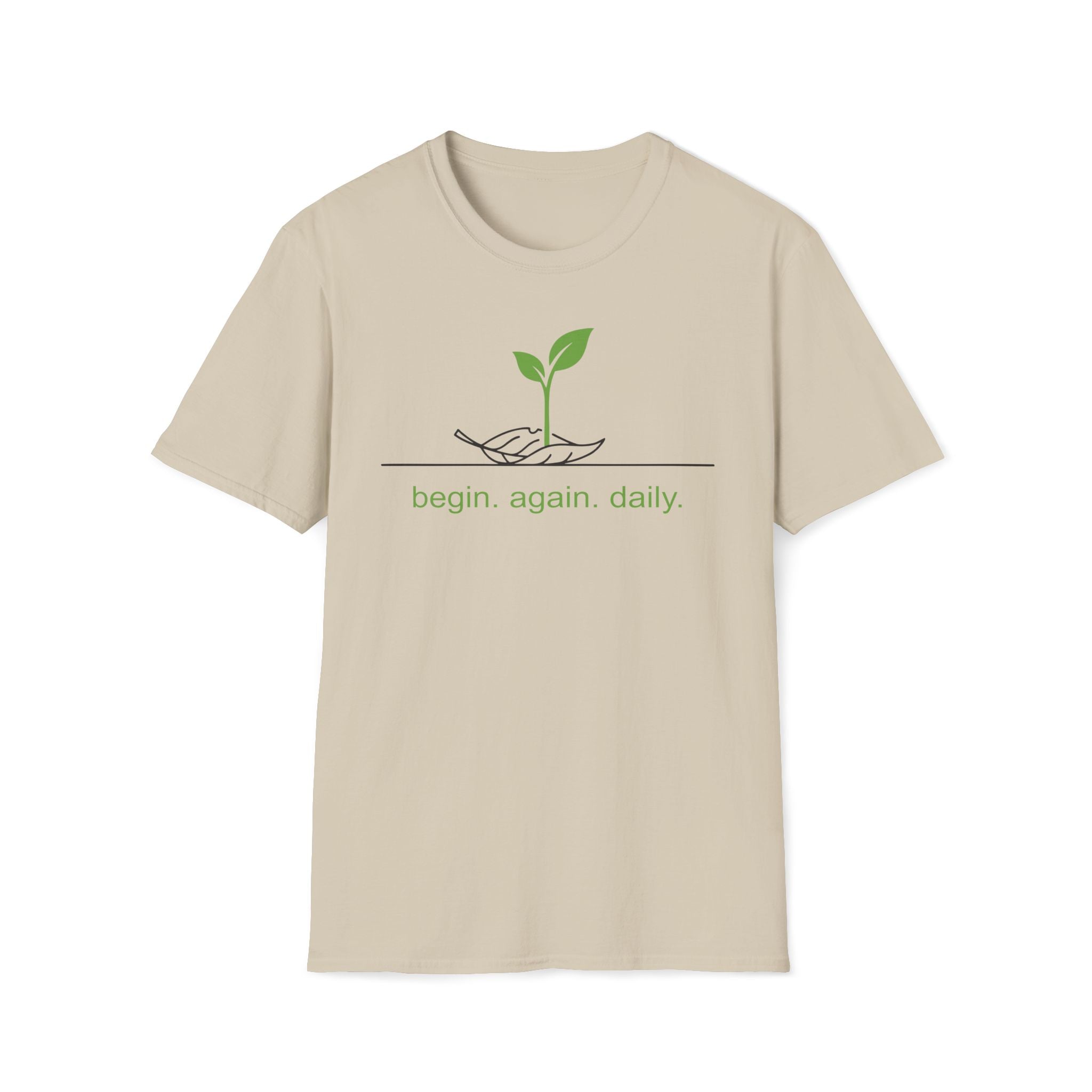begin. again. daily. T-Shirt