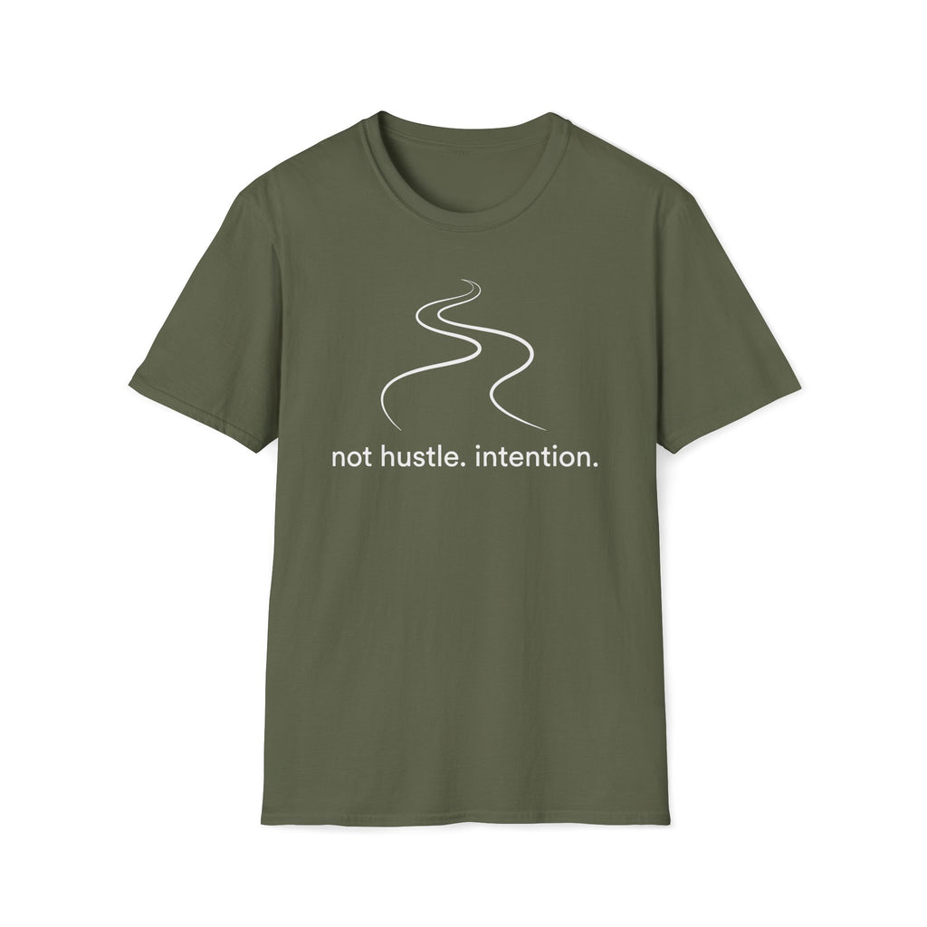 not hustle, intention. T-Shirt
