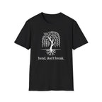 Bend, don't break. T-Shirt