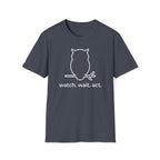 wait. watch. act. T-Shirt
