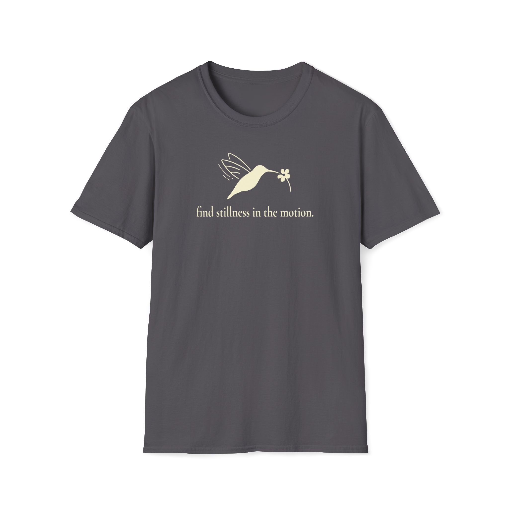 find stillness in the motion. T-Shirt