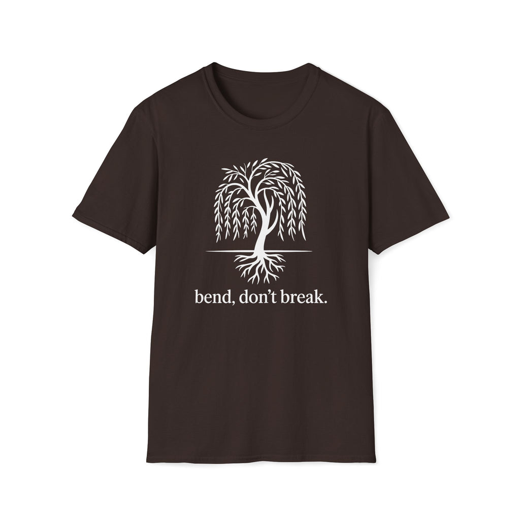 Bend, don't break. T-Shirt