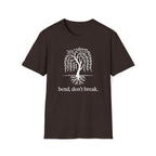 Bend, don't break. T-Shirt