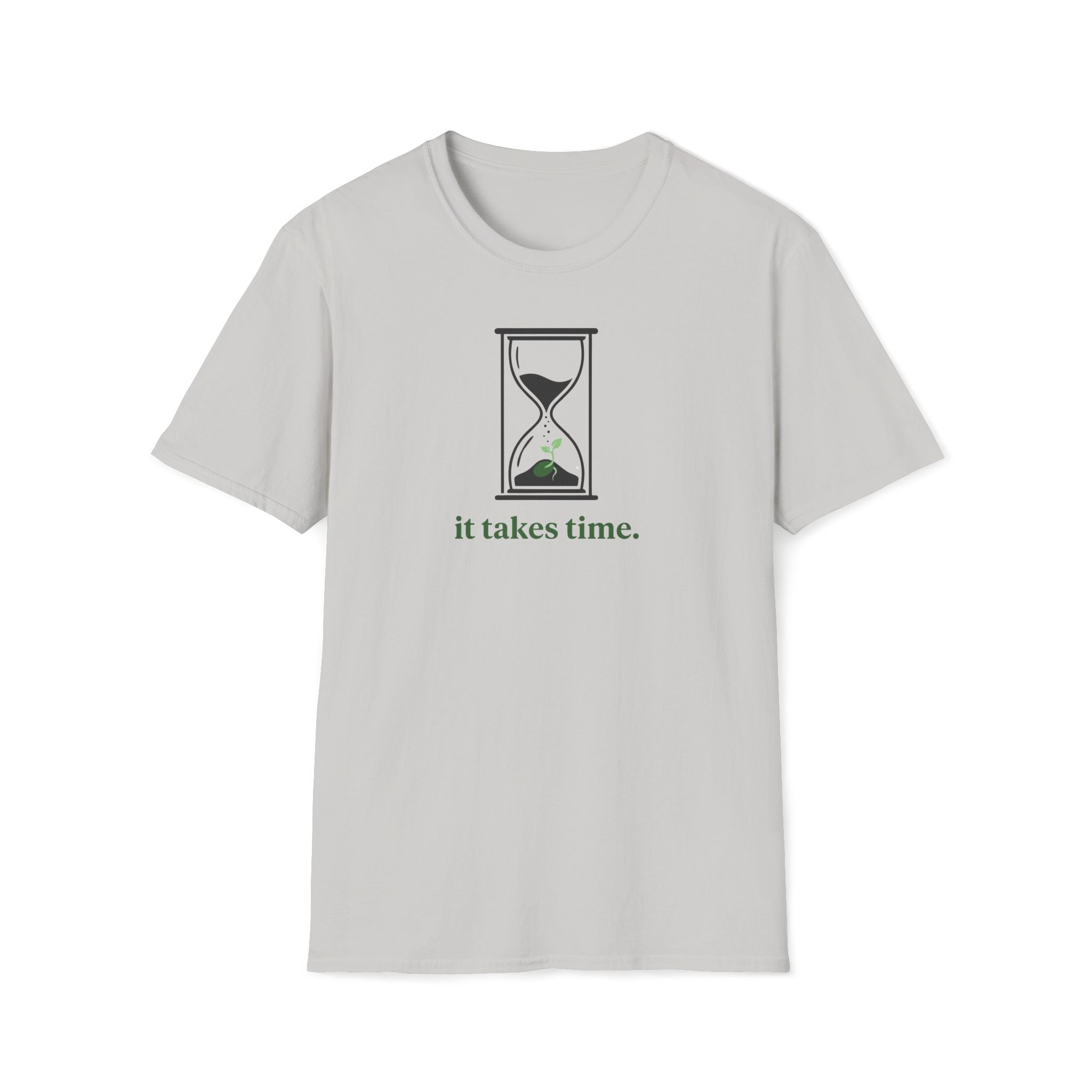 it takes time. T-Shirt