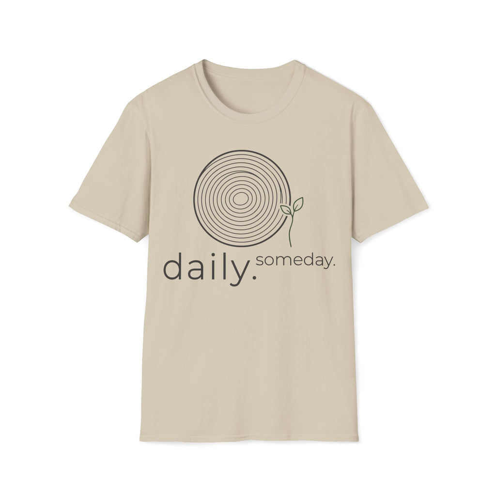 daily. someday. T-Shirt