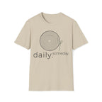 daily. someday. T-Shirt