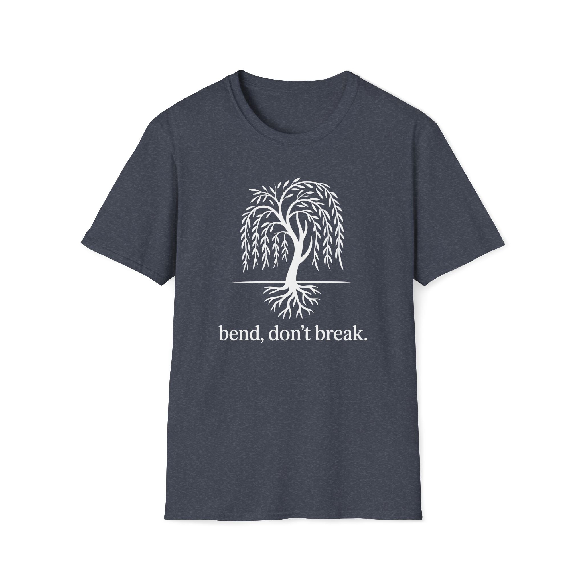 Bend, don't break. T-Shirt