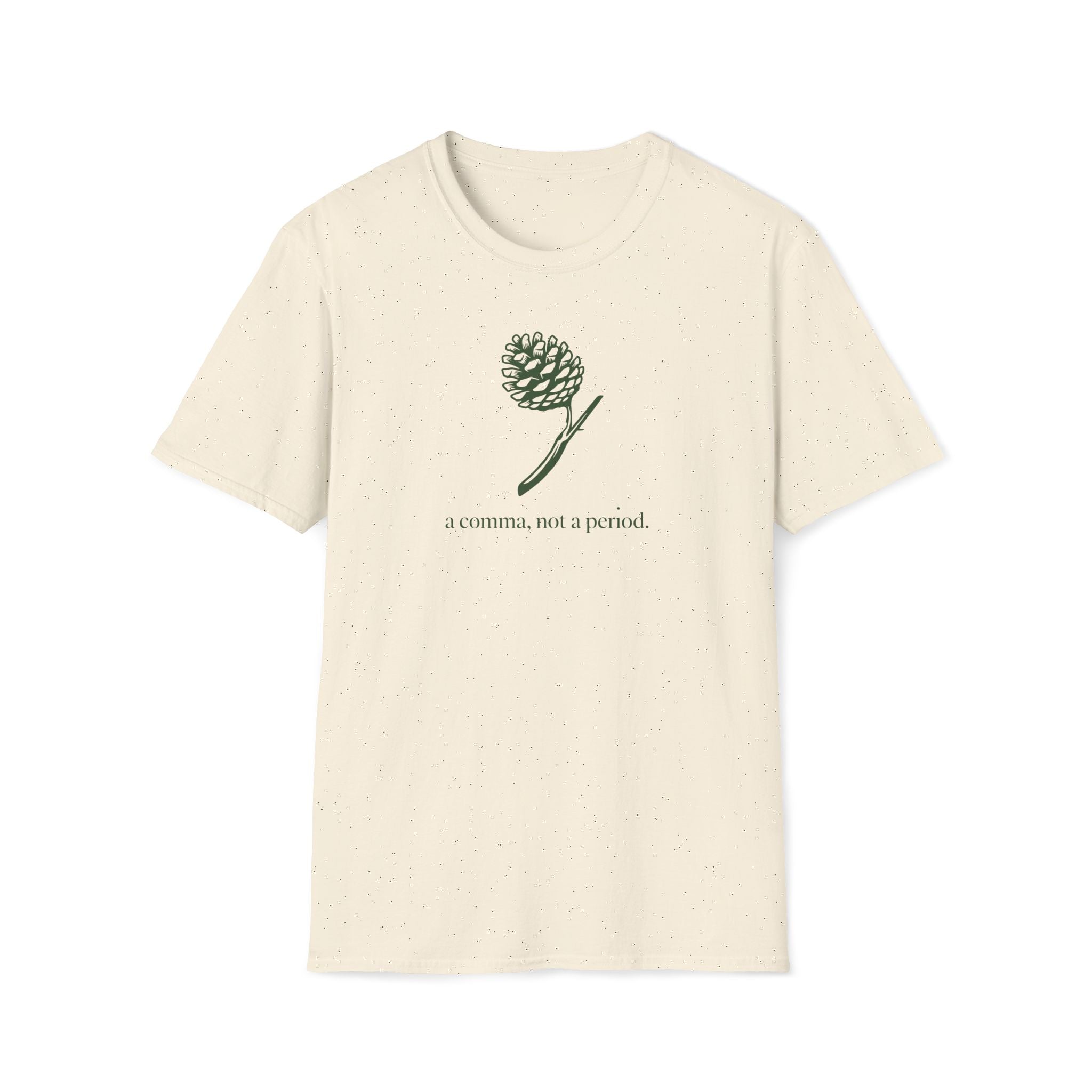 a comma, not a period. T-Shirt