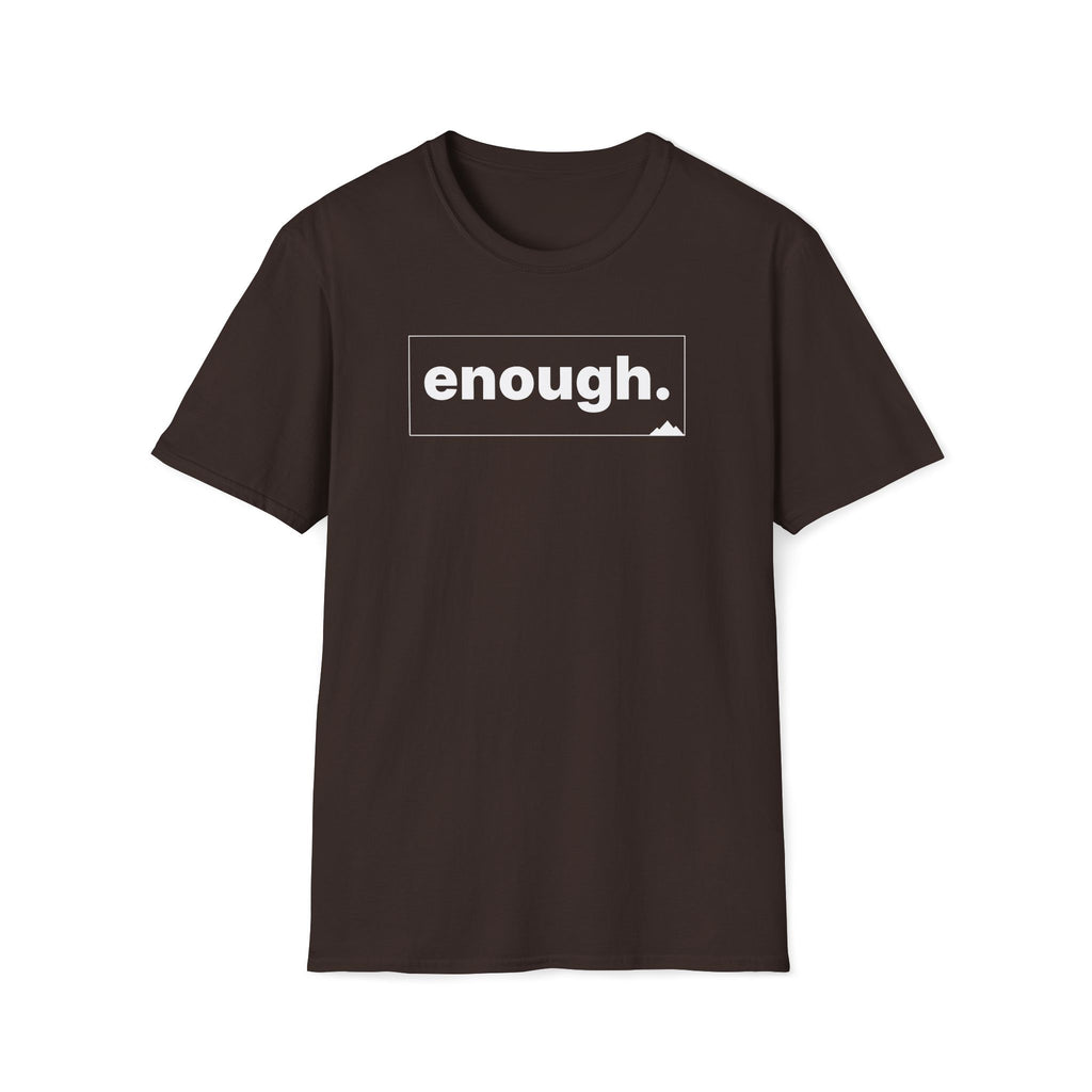 enough. T-Shirt