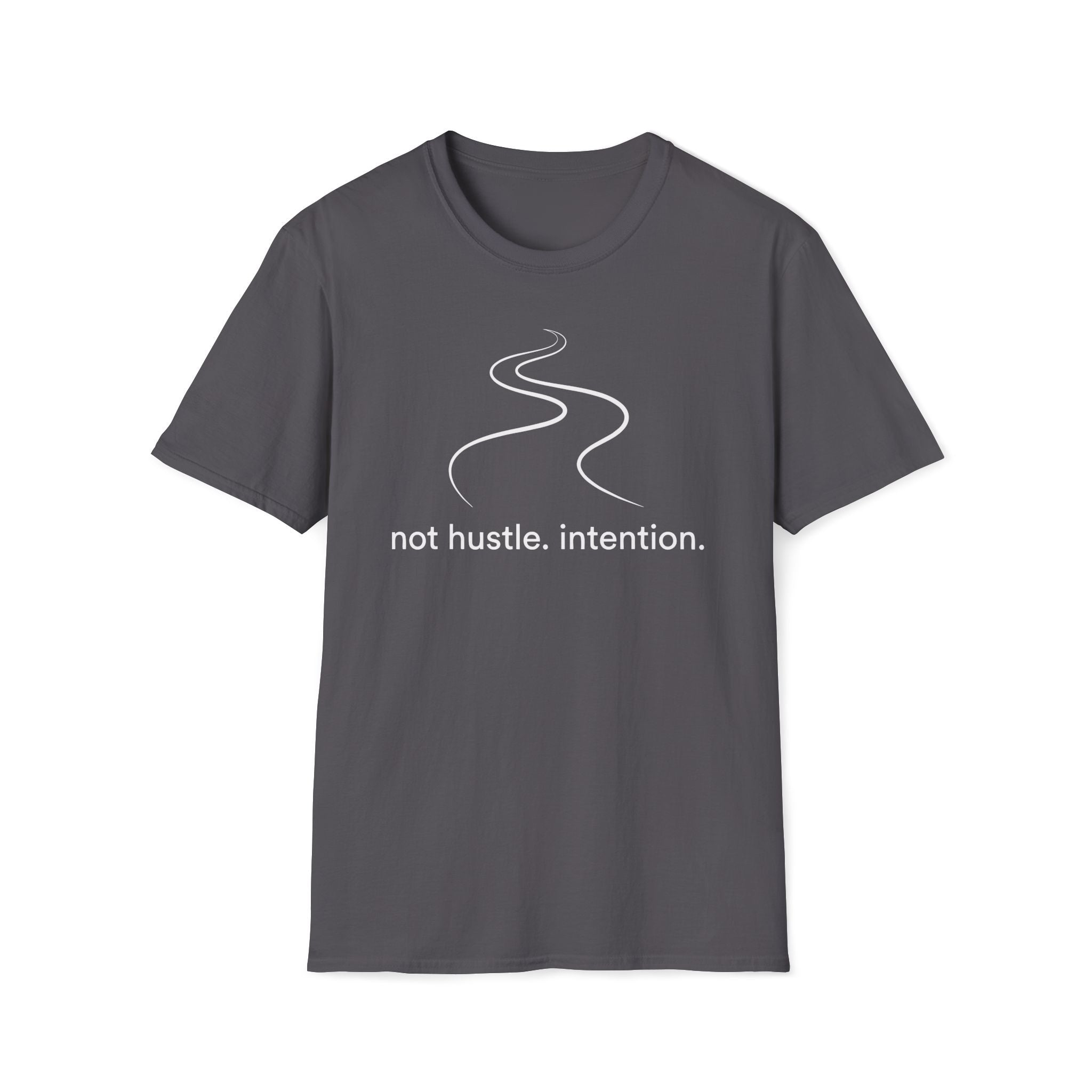 not hustle, intention. T-Shirt