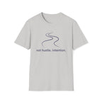 not hustle, intention. T-Shirt