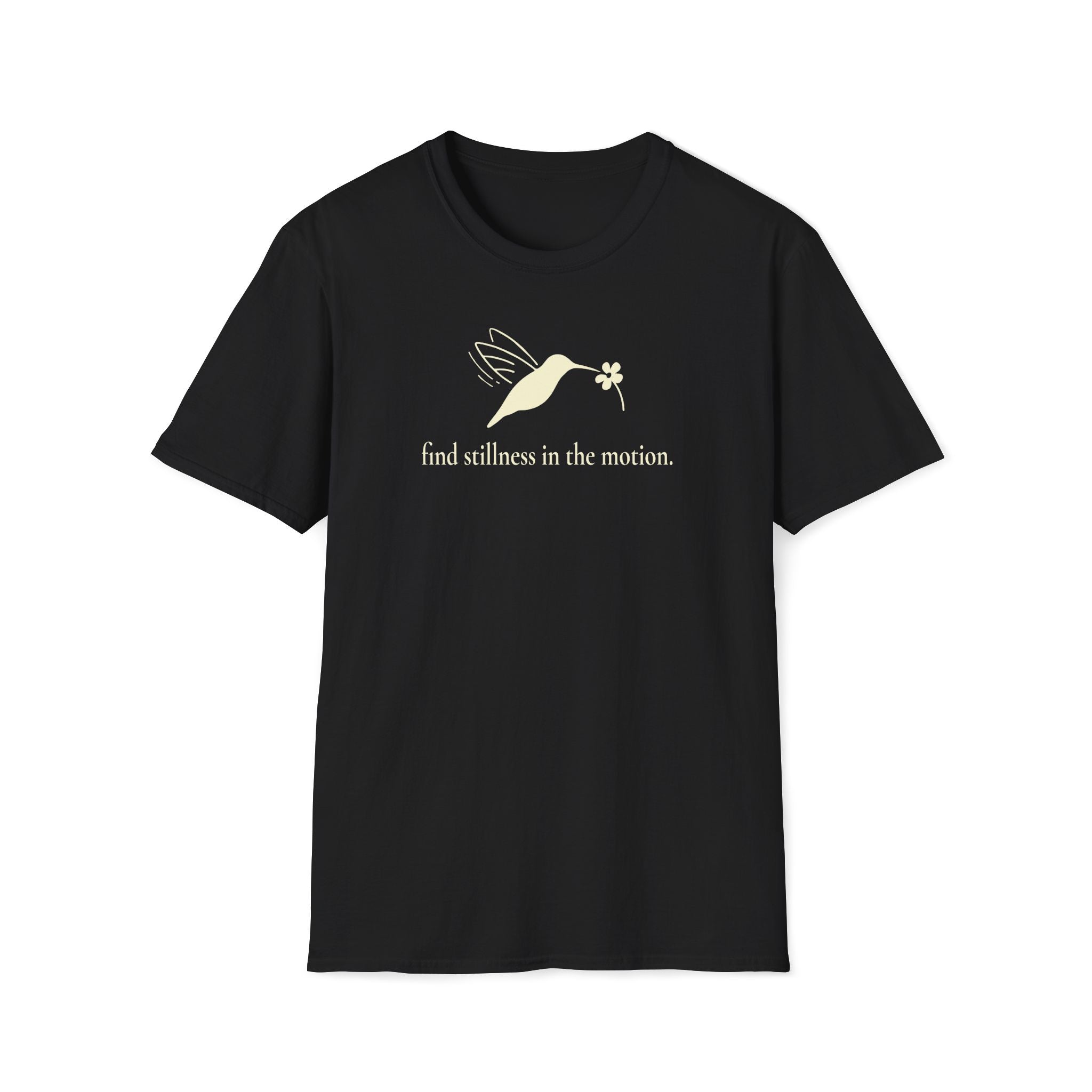 find stillness in the motion. T-Shirt