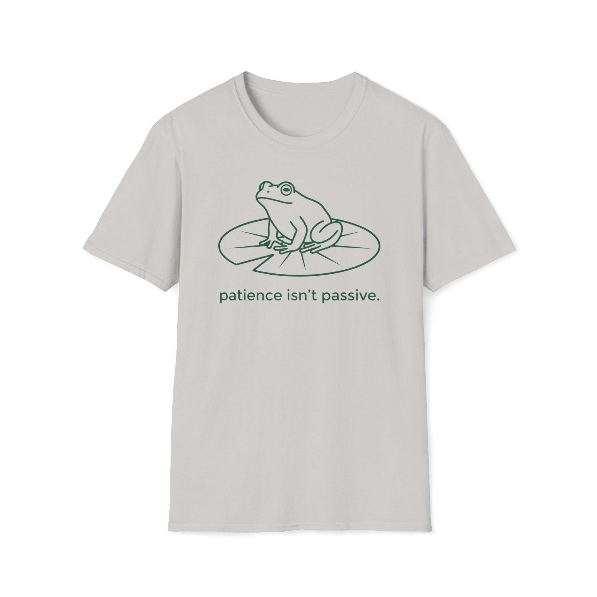 patience isn't passive. T-Shirt