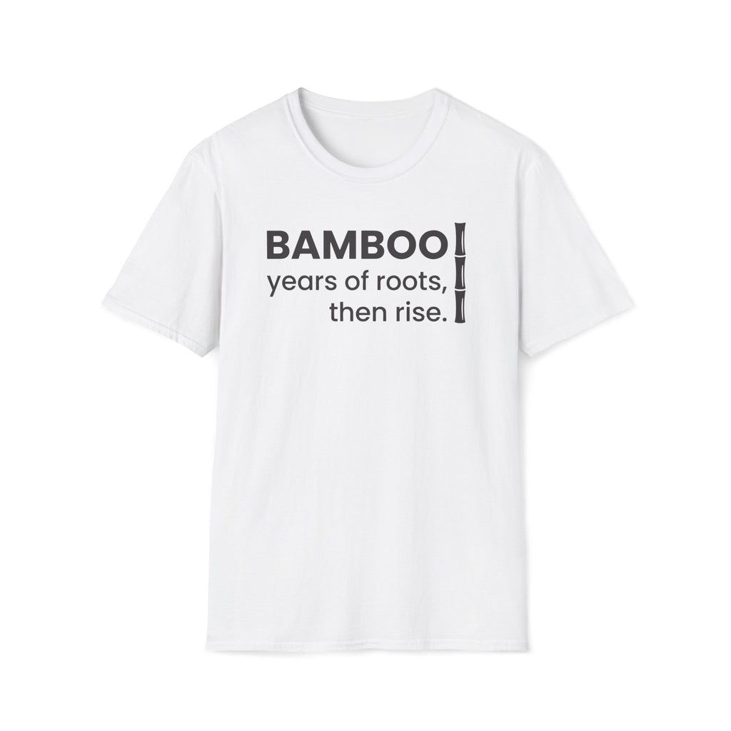 years of roots, then rise. T-Shirt