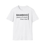 years of roots, then rise. T-Shirt