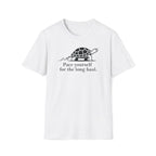 pace yourself for the long haul. T-Shirt
