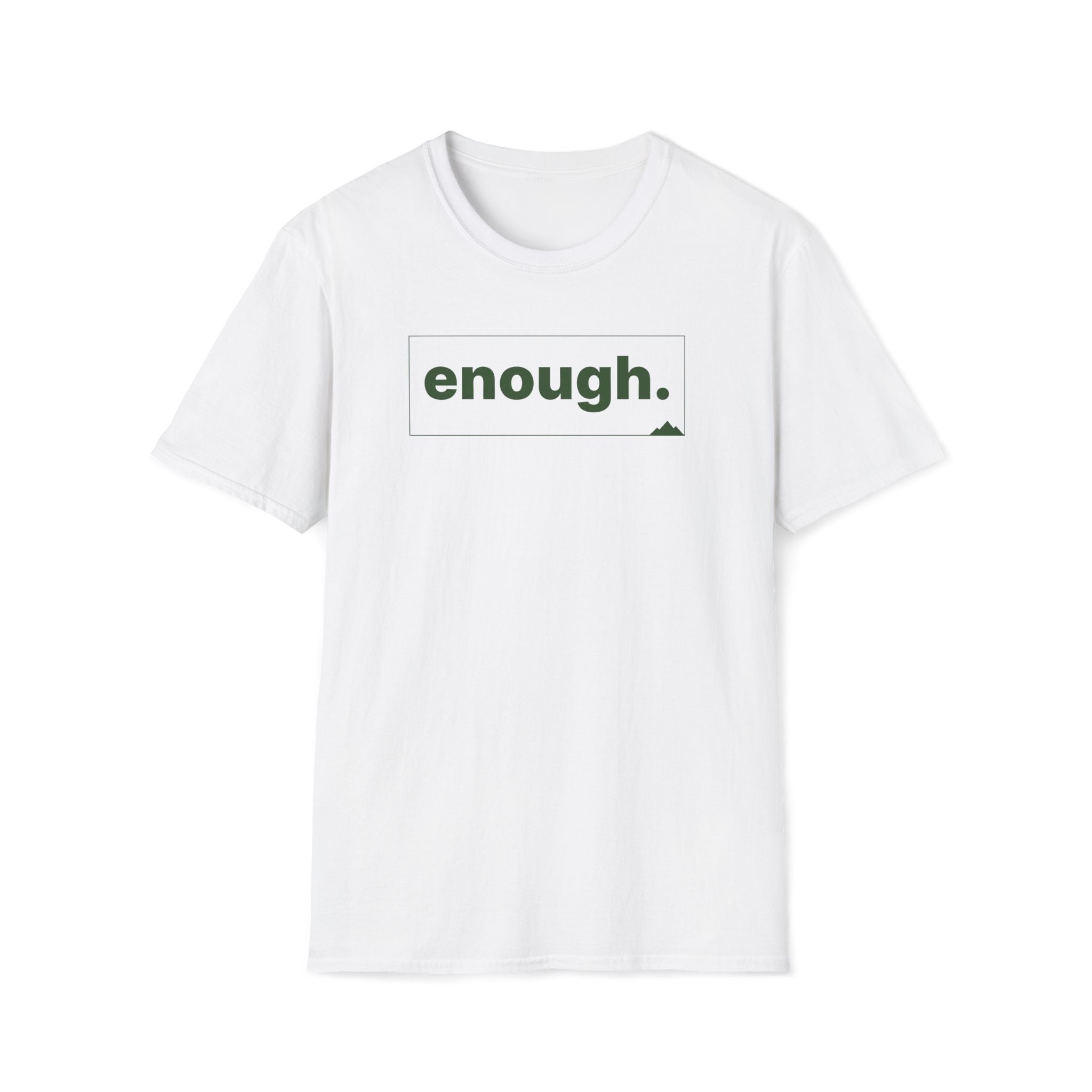 enough. T-Shirt