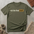 not the final draft. T-Shirt