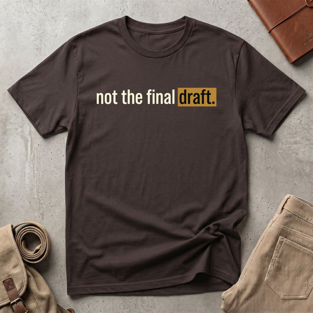not the final draft. T-Shirt